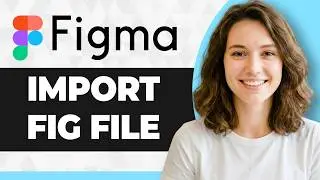 How to Import Fig File to Figma (Step By Step) (2026 Guide)