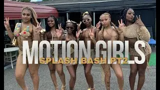 MOTION GIRLS SPLASH BASH PT 2