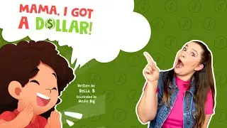 MAMA I GOT A DOLLAR! Read Aloud With Jukie Davie!