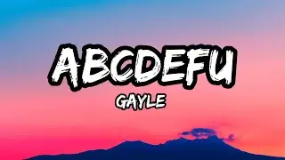 Gayle - ABCDEFU (lyrics)