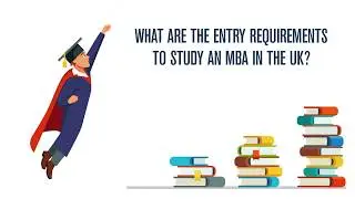 MBA in UK Admission Requirements and Suggestion