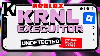 KRNL Executor Mobile NEW UPDATE v2.693 for (Roblox) on Android | Best Roblox Executor for Android