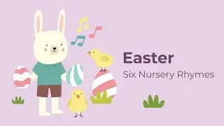 🎶 Easter Six Nursery Rhymes | Fun Easter Songs for Babies & Toddlers 🐰 | Educational & Interactive!