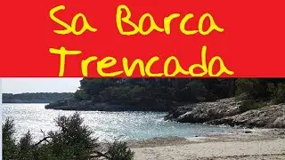 Cala Sa Barca Trencada al natural en Mallorca