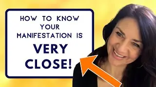 How to Know Your Manifestation IS CLOSE! (Exact Signs)