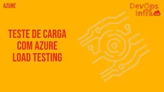 TESTE DE CARGA NA AZURE COM LOAD TESTING
