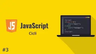 Le basi di JavaScript: Cicli | Ep.3
