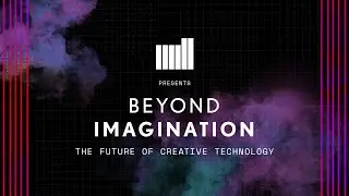 The Mill Presents... Beyond Imagination