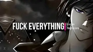 Nightcore - Fuck everything - (Lyrics)