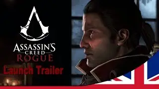Assassin’s Creed Rogue | Launch Trailer [UK]
