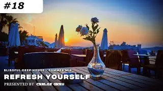 [2024] | Deep House Vocal Mix | Refresh Yourself #18 | Carlos Grau