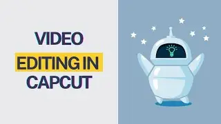 Video Editing in Capcut |Capcut Editing