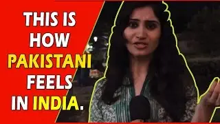 This Is How PAKISTANI Feels In INDIA.