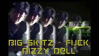 Big skitz   fuck dizzy Dell  2018