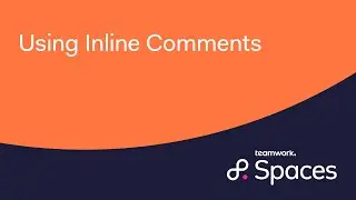 Teamwork Spaces - Using Inline Comments