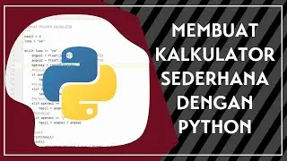 Python | Membuat Program Kalkulator Sederhana