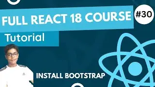 React 18 Fundamentals Crash Course 2023 - Install Bootstrap In React