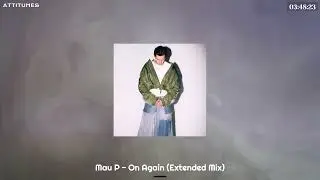 Mau P - On Again (Extended Mix)