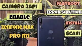 How to Enable Camera 2 Api on Asus Zenfone Max pro m1| no root |Install Google pixel 3camera