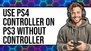 How To Use PS4 Controller On PS3 Without PS3 Controller (UPDATED 2025)