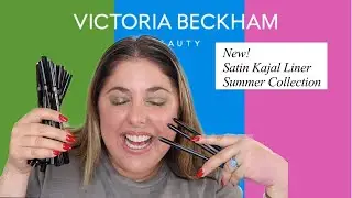 NEW Victoria Beckham Beauty SUMMER COLLECTION Satin Kajal Liners! Plus EVERY Liner!