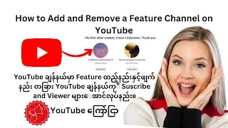 How to Add and Remove Features Channel on your YouTube-Complete Guide
