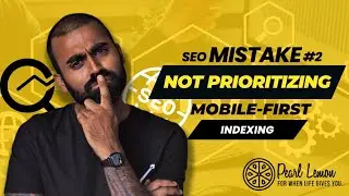 SEO Mistake#2: Not Prioritizing Mobile-First Indexing| 100 Common SEO Mistakes to Avoid  Video 3/101