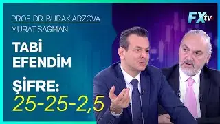 Tabi Efendim | Şifre: 25-25-2,5 | Prof.Dr. Burak Arzova - Murat Sağman