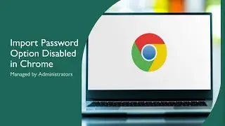 How to Import & Export Passwords in Google Chrome from a CSV File