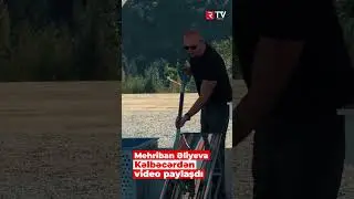 Mehriban Əliyeva Kəlbəcərdən video paylaşıb