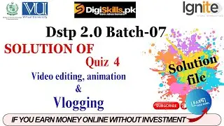 video editing quiz no 4 batch 7 solution | video editing animation and Vlogging quiz no 4 batch 7