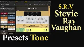 SRV Stevie Ray Vaughan Tone Presets Guitar Rig 5/6 Tone Lib GFX Стиви Рэй Вон Звук