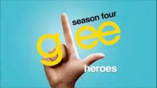 Heroes - Glee [HD Full Studio]