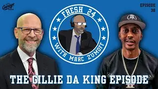 Gillie Da King on Fresh 24 With Marc Zumoff | Episode 38