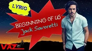 Jack Savoretti - Beginning of Us (Lyrics)