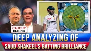 Deep Analyzing Of Saud Shakeel's Batting Brilliance | Caught Behind