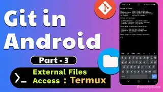 External Files Access in Termux |  Git and GitHub tutorial for Android-termux Part-3  |  Termux
