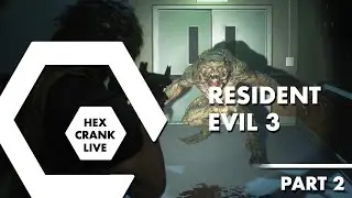 Resident Evil 3 Remake (Part 2) | Hex Crank Live