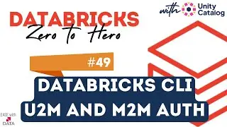 49 Databricks CLI | Install and Authenticate Databricks CLI | U2M and M2M Authentication