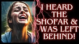RAPTURE DREAM-I HEARD THE SHOFAR BLAST ,BUT WAS LEFT BEHIND & I WAS SHOWN WHY!!