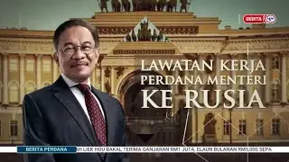 3 SEPT 2024 - BERITA PERDANA - LAWATAN PM KE RUSIA: HASRAT MALAYSIA SERTAI BRICS BAKAL DIBINCANGKAN