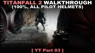 Titanfall 2 walkthrough part 3 (100%, All helmets, No commentary) PC 60FPS
