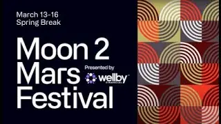 Moon 2 Mars Festival, presented by Wellby Financial | March 13-16, 2024 | Houston, TX