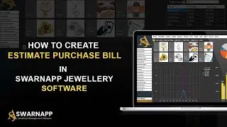 How To Create Estimate Purchase Bill In SwarnApp Jewellery Software | Best Jewellery Software 2024