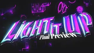 Light it up! - Final Preview By hollow and TNC (Extreme Demon) - Geometry Dash