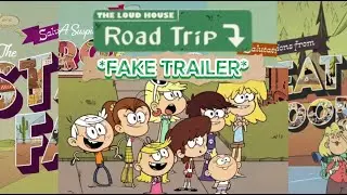 “The Loud House” - Road Trip Arc - *FAKE TRAILER*