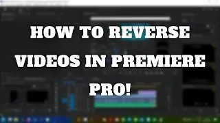 Retro Phonic Media - How To Reverse Videos In Adobe Premiere Pro!