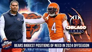 The Chicago Bears Biggest Positions Of Need During The 2024 Offseason