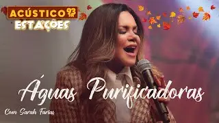 Sarah Farias - Águas Purificadoras - Acústico 93 Estações - 2023
