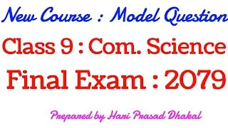 Class 9 || Science || New Course || Model Question || Final Exam 2079 || Hari Prasad Dhakal